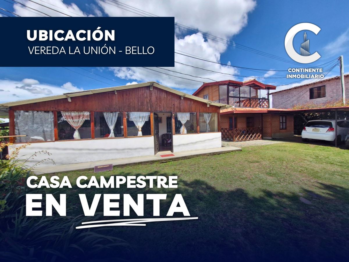 CASA FINCA en Venta BELLO ANTIOQUIA LA UNIÓN